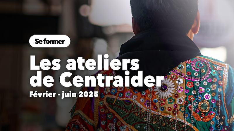 Les ateliers de Centraider 1er semestre 2025